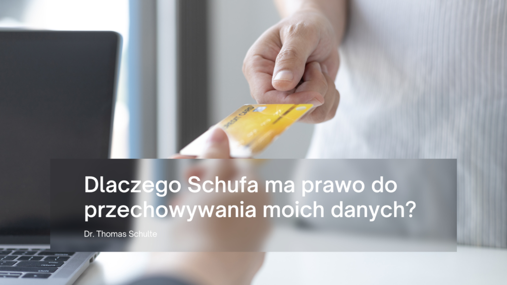 Dlaczego Schufa ma prawo do przechowywania moich danych?