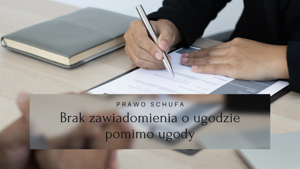 Prawo Schufa: Brak zawiadomienia o ugodzie pomimo ugody