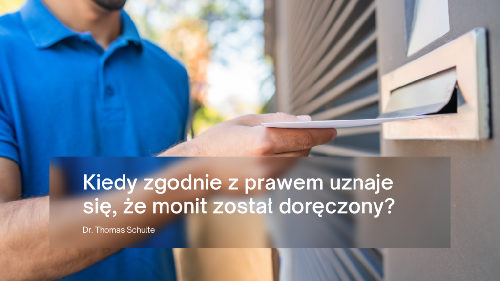 W ogóle nie otrzymałem upomnienia (monit) - Kiedy zgodnie z prawem uznaje się, że monit został doręczony?