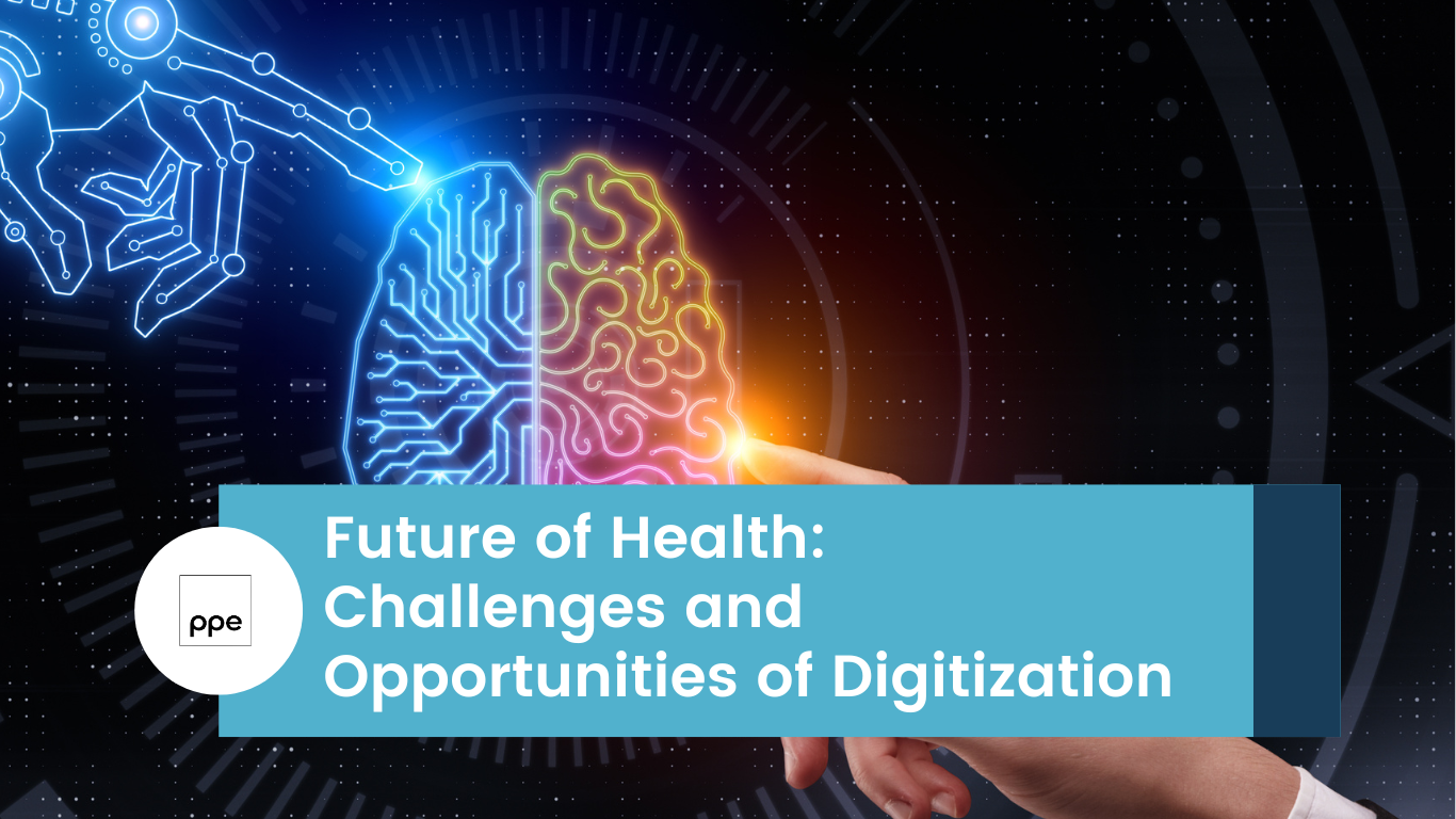 PPE Germany - Future of Health: Challenges and Opportunities of Digitization
