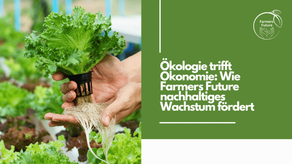 Farmers Future - Ökologie und Ökonomie