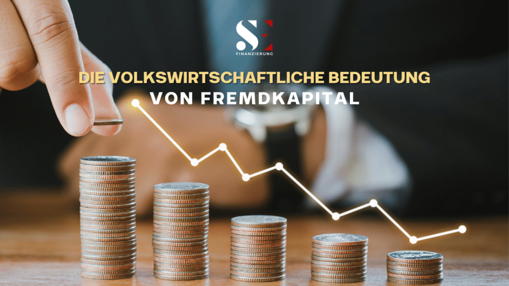 SE Finanzierung - Volkswirtschaft und Fremdkapital