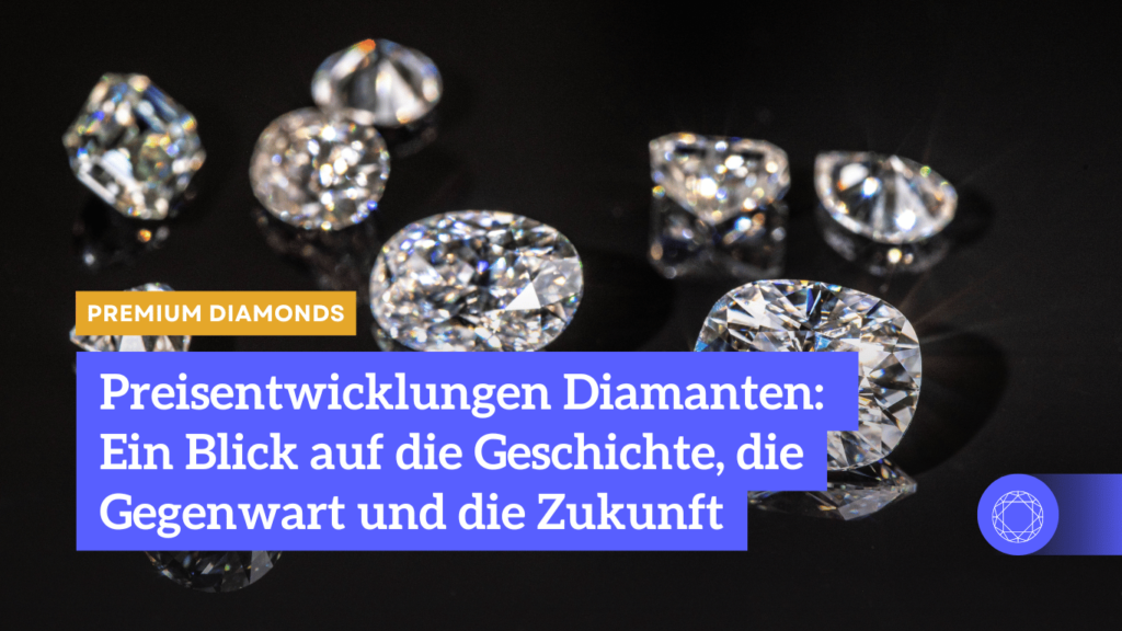 Preisentwicklung bei Diamanten - Premium Diamonds