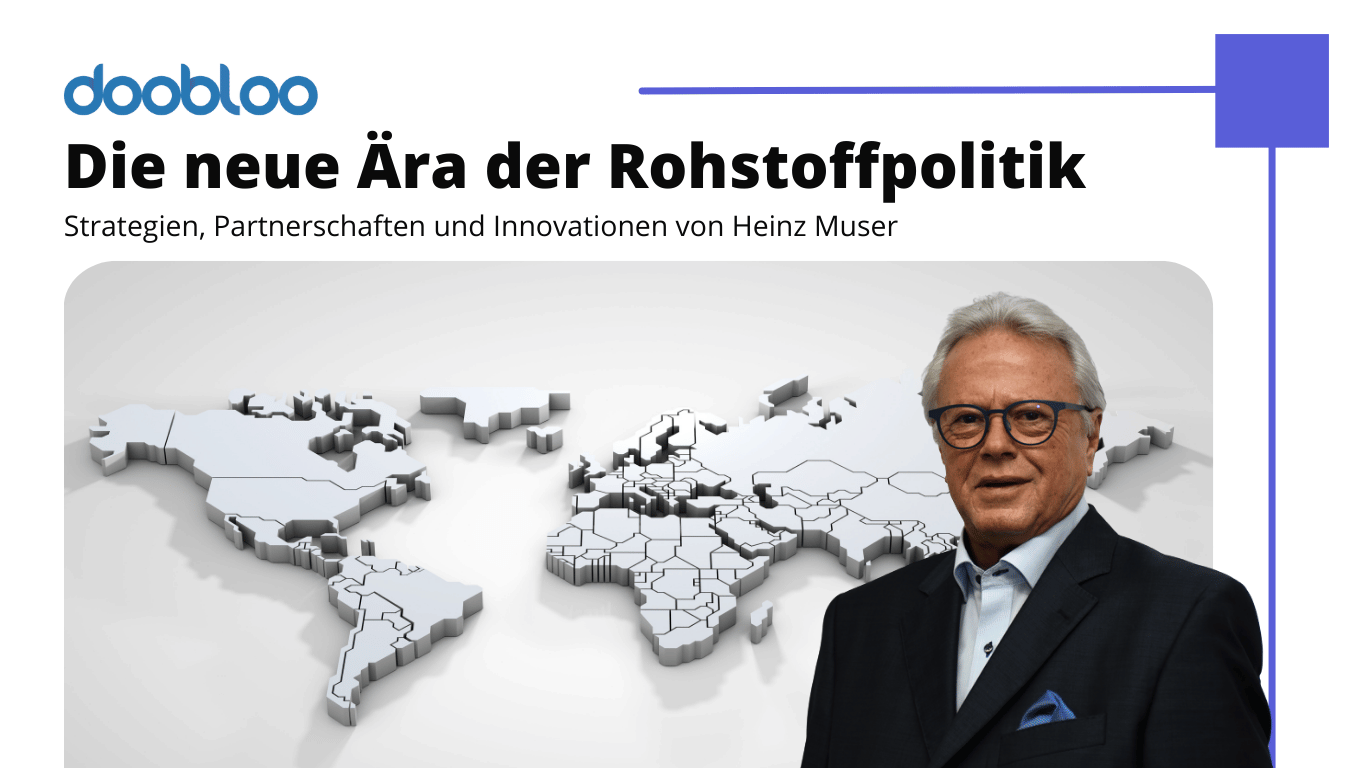 Die neue Ära der Rohstoffpolitik - Heinz Muser von der doobloo AG