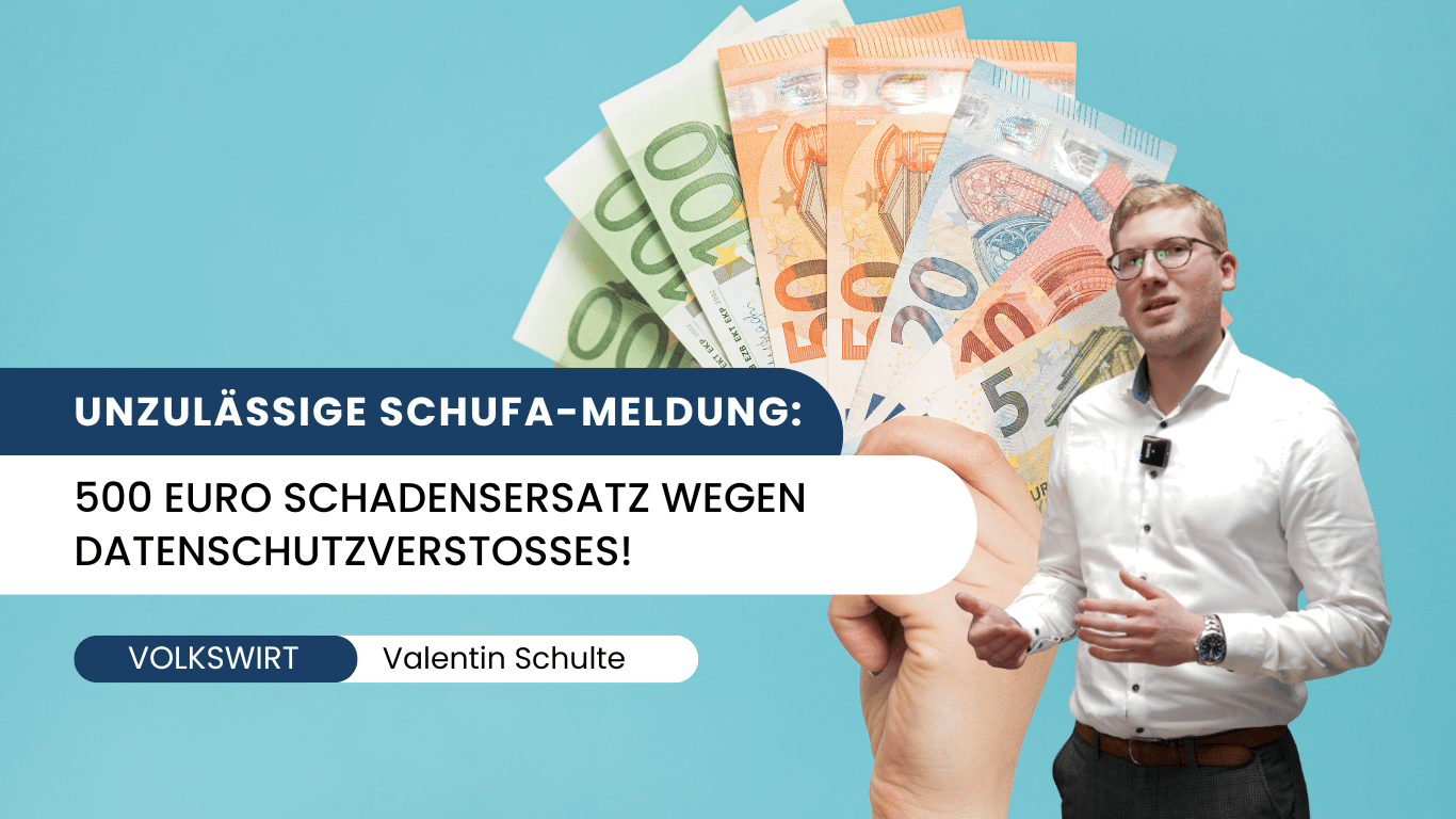 Unzulässige Schufa-Meldung- 500 Euro Schadensersatz wegen Datenschutzverstoßes - Valentin Schulte