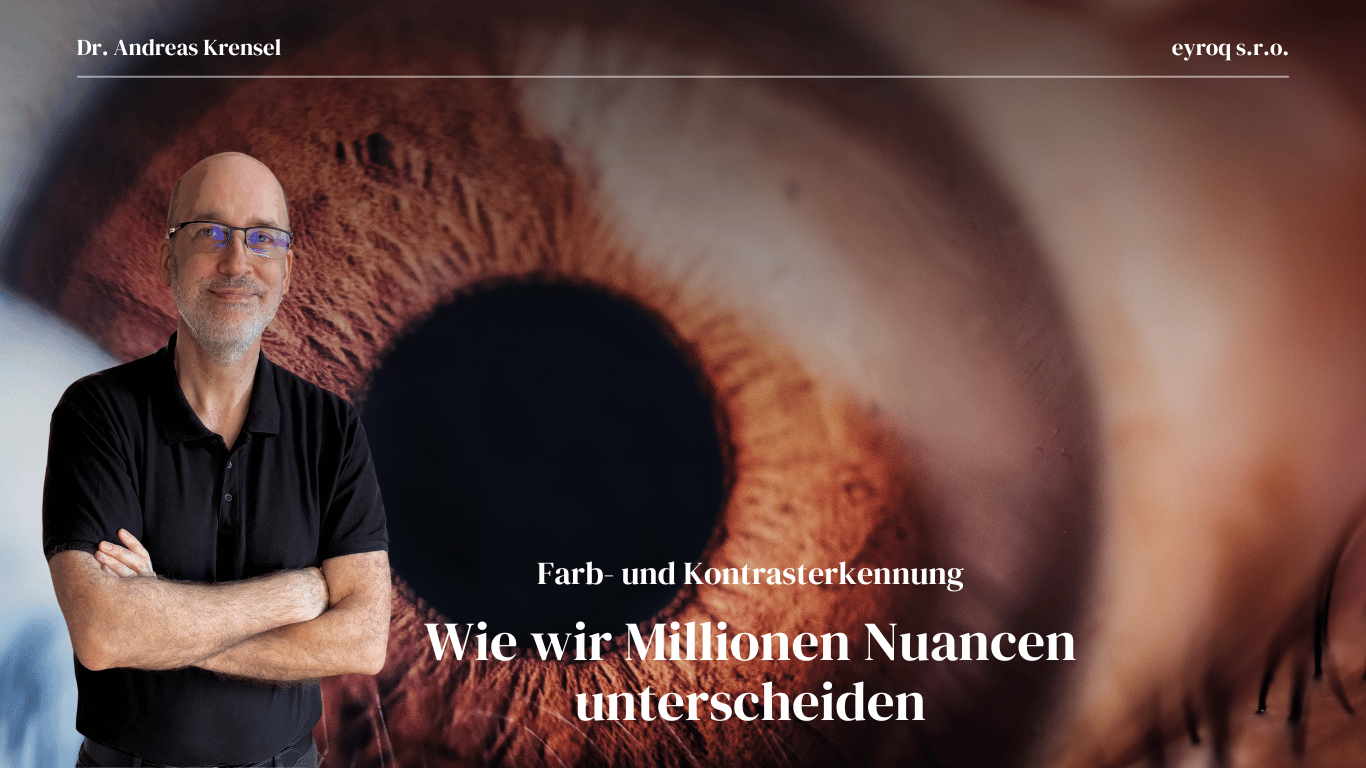Startseite 1 Farb- und Kontrasterkennung – wie wir Millionen Nuancen unterscheiden - Eyroq