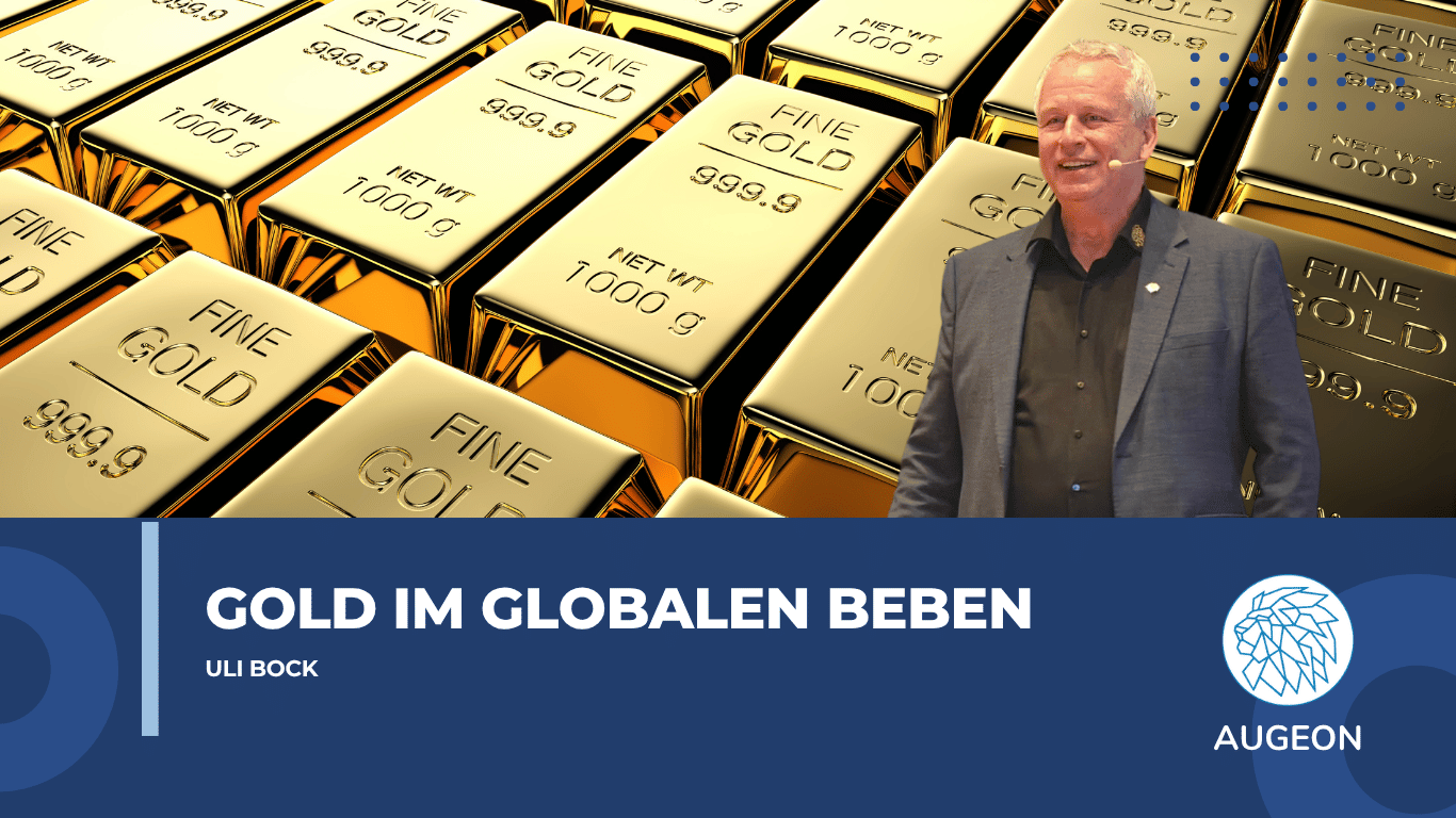 Gold im globalen Beben- Warum Edelmetalle die neuen Sicherheitsanker sind - Augeon AG