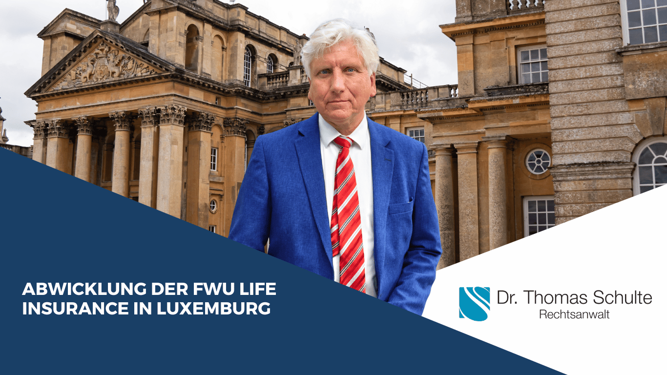 Abwicklung der FWU Life Insurance in Luxemburg - Dr Thomas Schulte