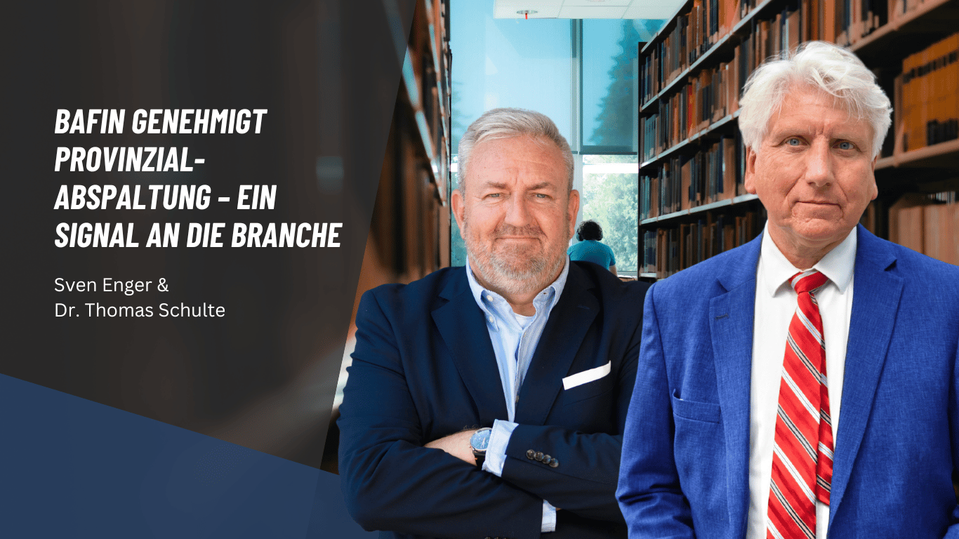 Startseite 5 BaFin genehmigt Provinzial-Abspaltung – ein Signal an die Branche - Sven Enger und Dr. Schulte