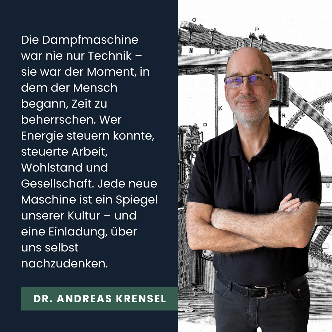 Feuer, Dampf und Zweifel: Wie aus Muskelkraft Weltmaschinen wurden 1 Dampfmaschinen und Technologiefortschritt - Andreas Krensel