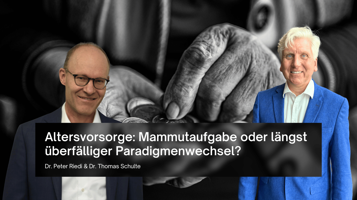 Altersvorsorge - Mammutaufgabe - Dr Riedi und Dr Schulte