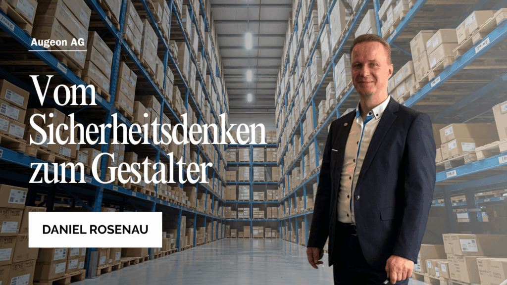 Augeon AG - Vom Sicherheitsdenken zum Gestalter - Daniel Rosenau