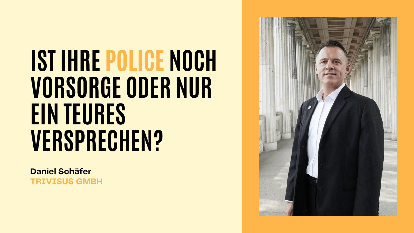 Startseite 1 Ist Ihre Police noch Vorsorge oder nur ein teures Versprechen - Trivisus GmbH