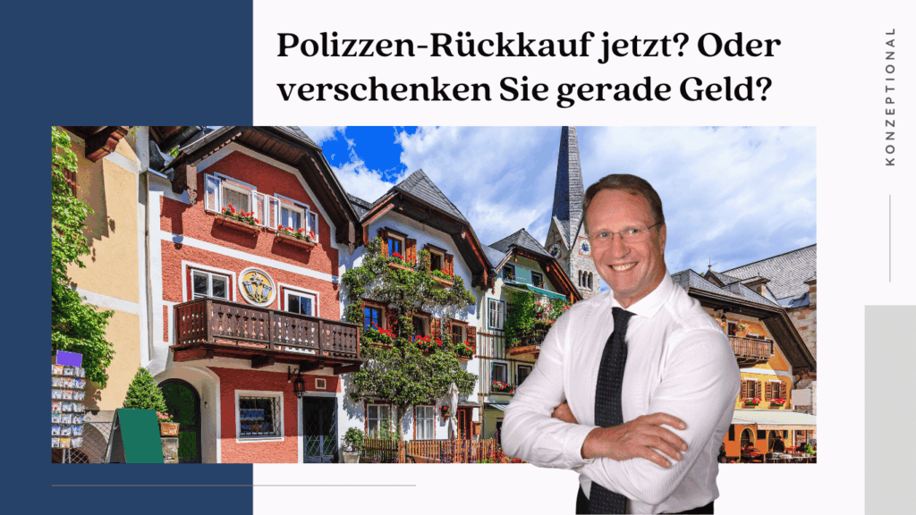Polizzen-Rückkauf jetzt? Oder verschenken Sie gerade Geld? 3 Polizzen-Rückkauf jetzt - Konzeptional GmbH.png
