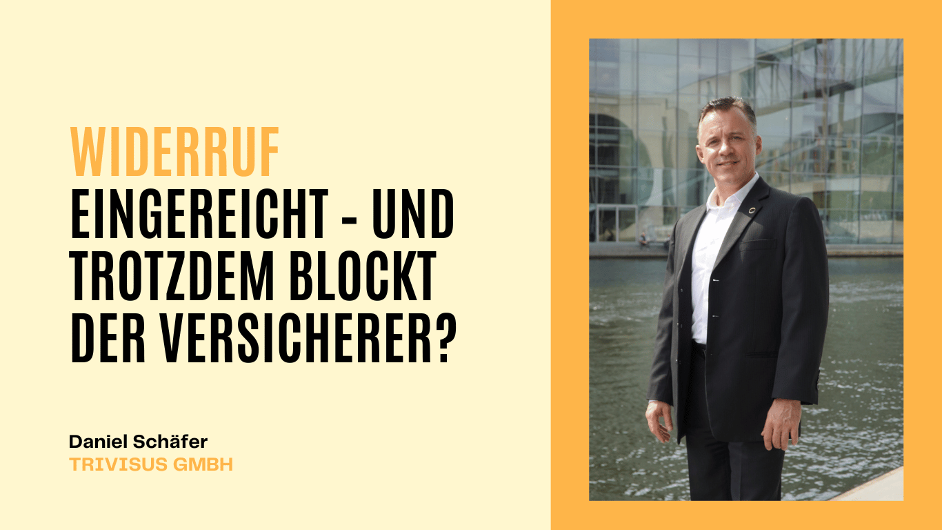 Startseite 9 Widerruf eingereicht – und trotzdem blockt der Versicherer - Trivisus GmbH