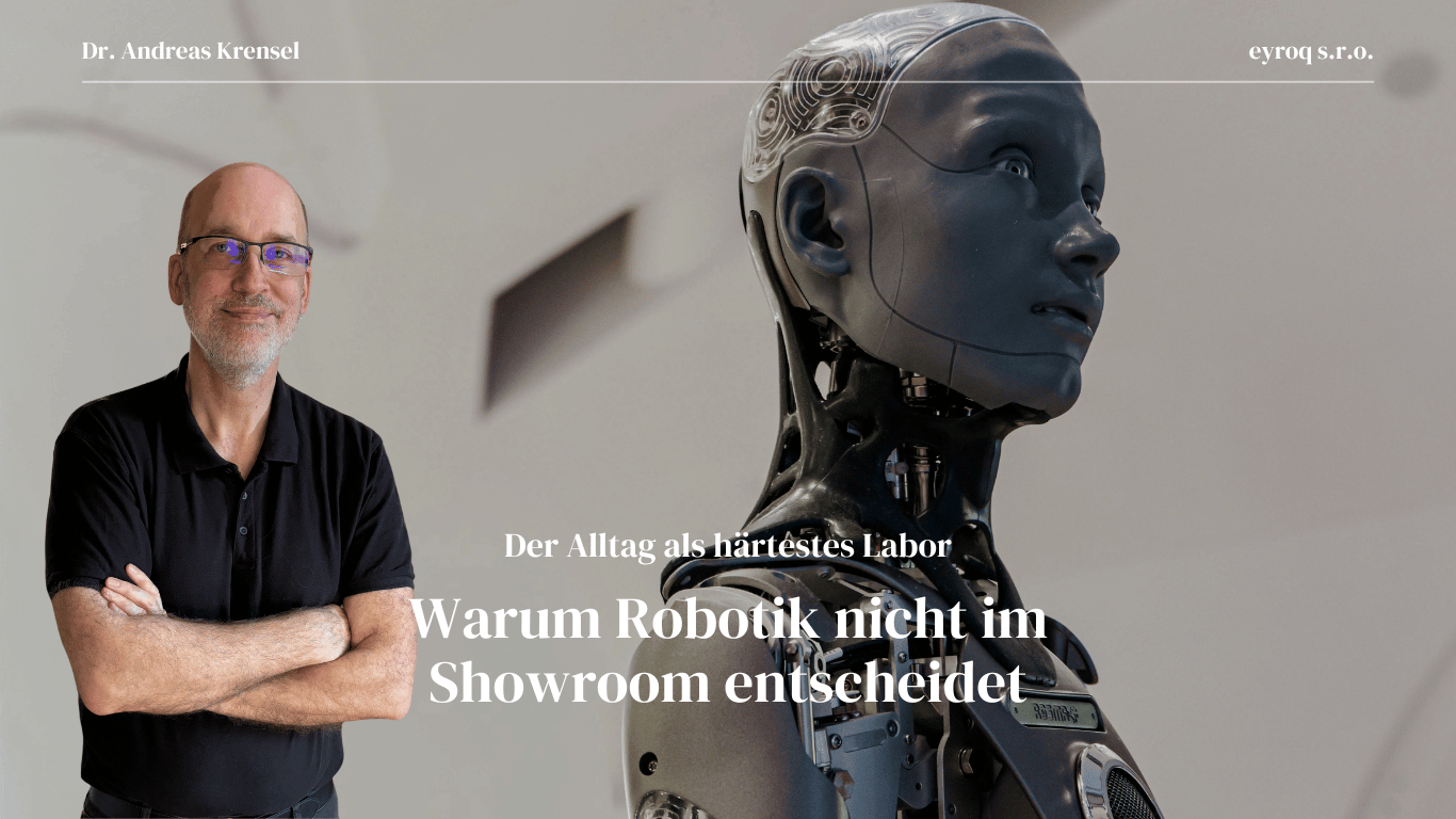 Warum Robotik nicht im Showroom entscheidet - Eyroq Andreas Krensel