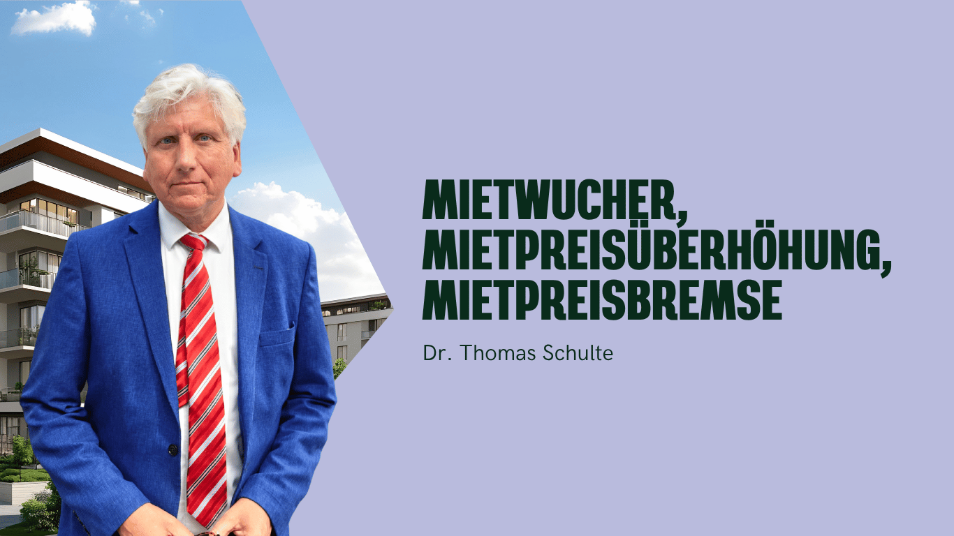 Mietwucher - Mietpreisüberhöhung - Mietpreisbremse - Dr Thomas Schulte
