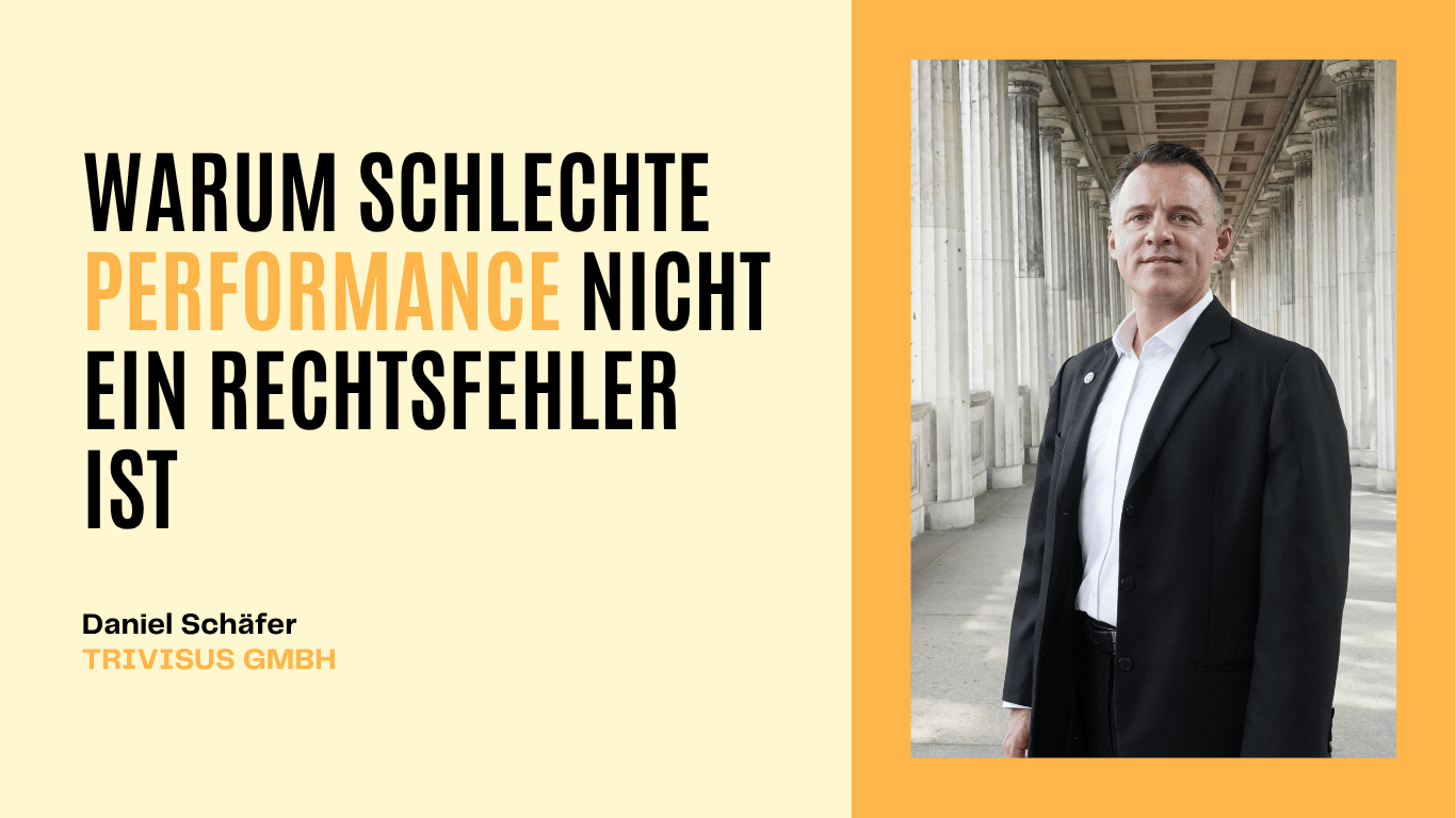 Warum schlechte Performance nicht ein Rechtsfehler ist - Trivisus GmbH