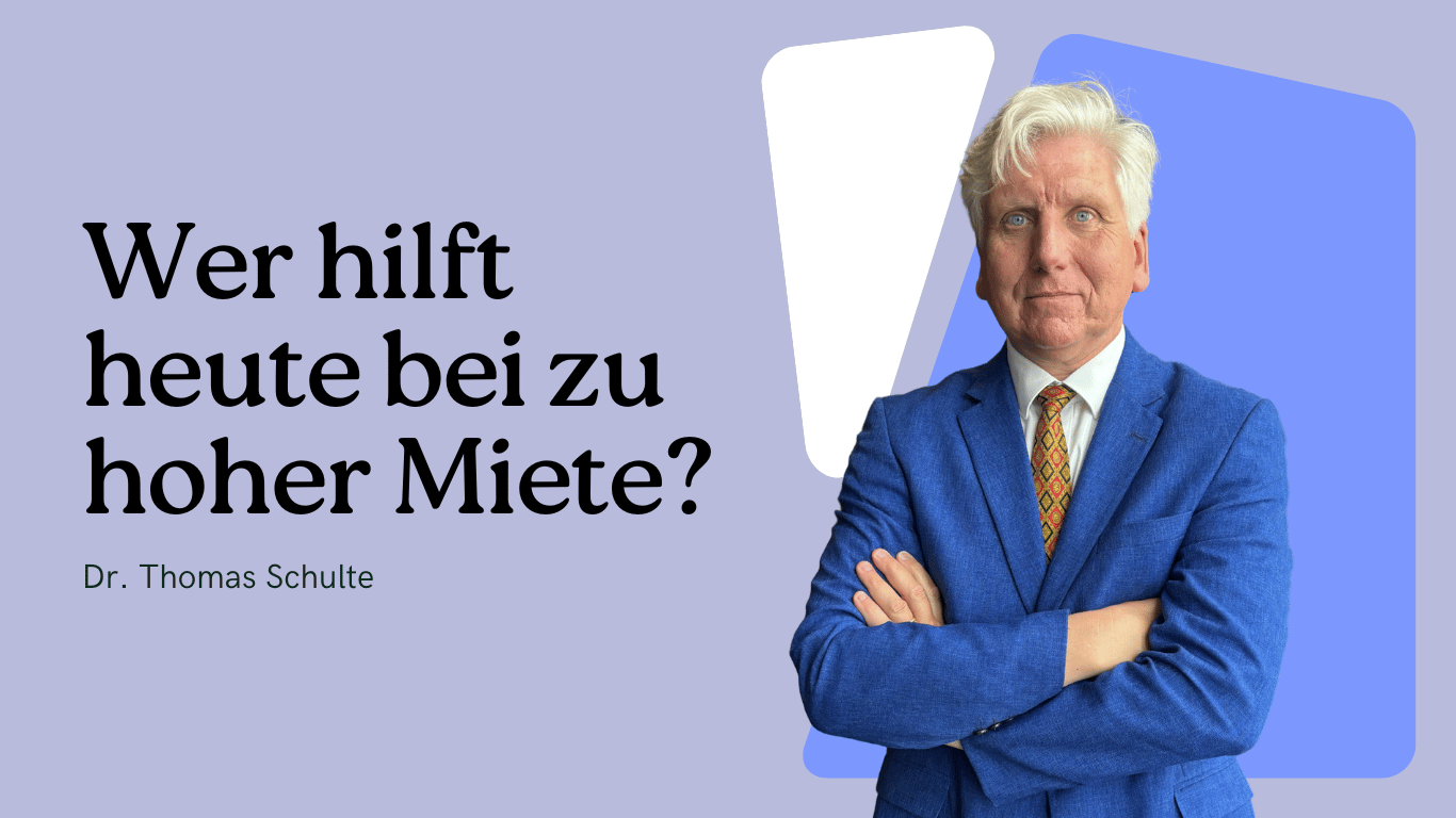 Wer hilft heute bei zu hoher Miete - Dr Thomas Schulte