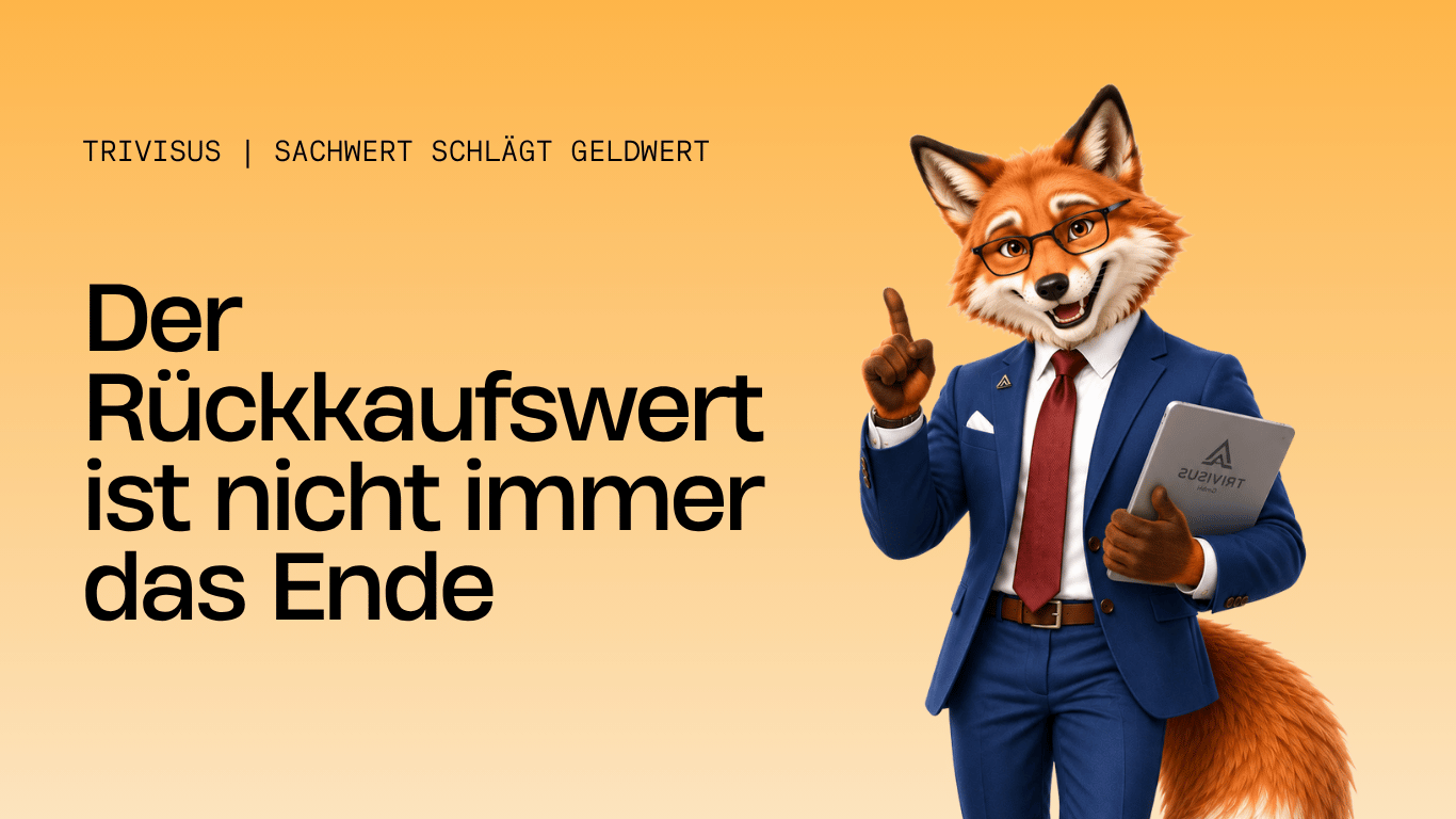Der Rückkaufswert ist nicht immer das Ende - Trivisus GmbH