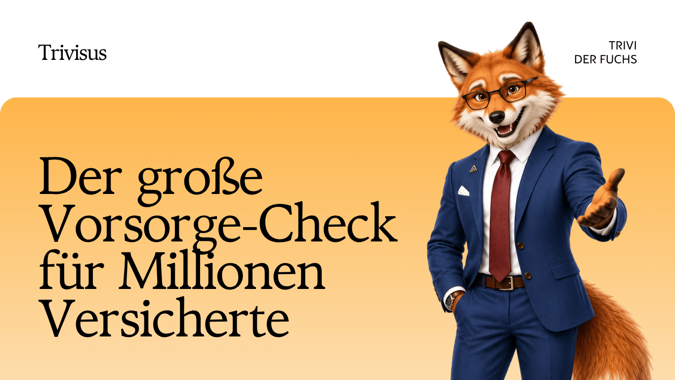 Der große Vorsorge-Check für Millionen Versicherte - Trivisus GmbH
