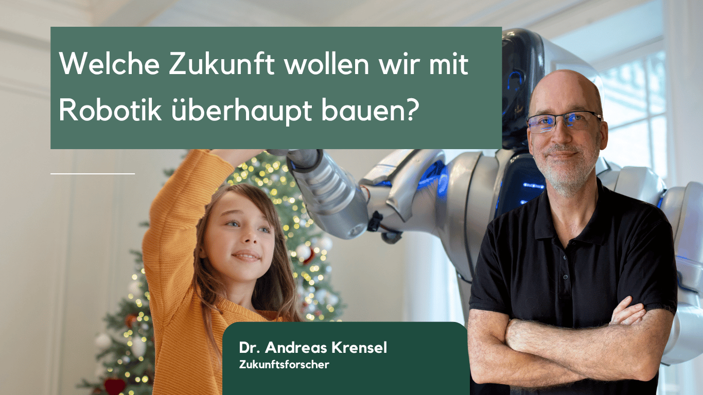 Welche Zukunft wollen wir mit Robotik überhaupt bauen - Eyroq mit Dr Andreas Krensel