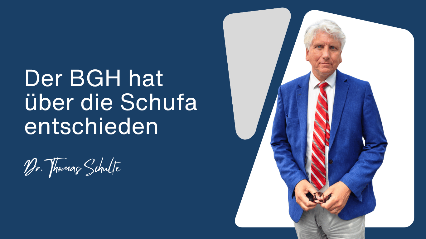Der BGH hat über die Schufa entschieden - Dr Thomas Schulte