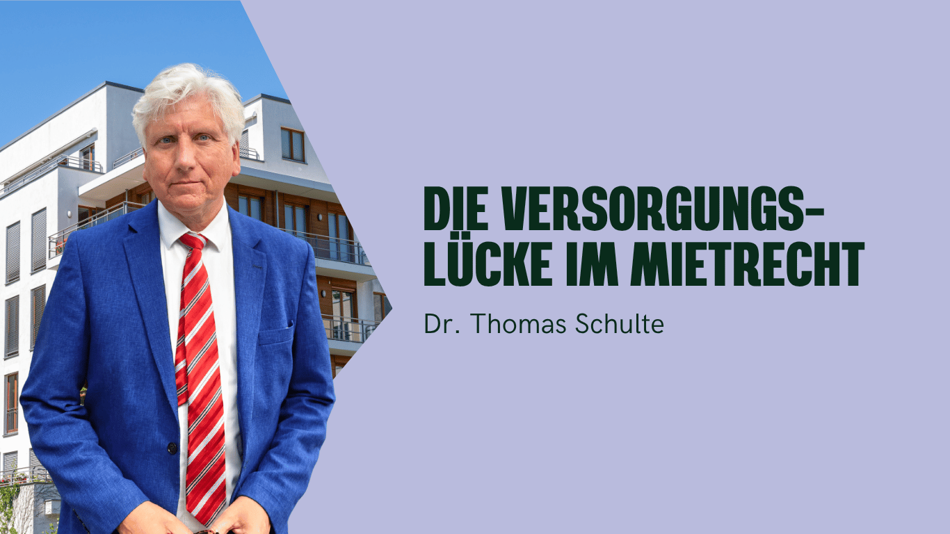 Die Versorgungslücke im Mietrecht - Dr Thomas Schulte
