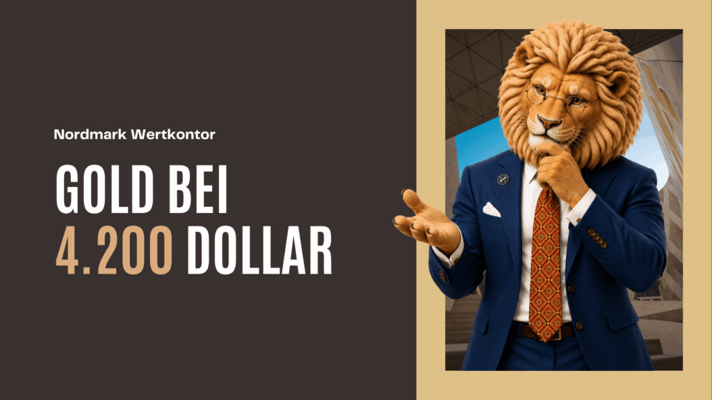 Gold bei 4.200 Dollar – bin ich zu spät oder stelle ich die falsche Frage? 1 Gold bei 4.200 Dollar - Nordmark Wertkontor GmbH